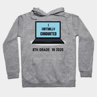 I virtually graduated 8th grade in 2020 Hoodie